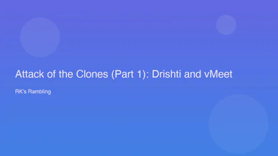 Attack of the Clones (Part 1): Drishti and vMeet featured image