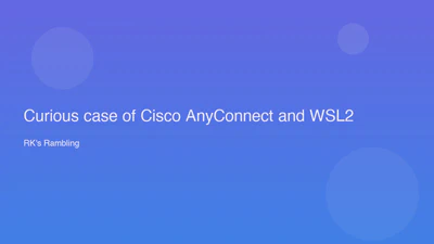 Curious case of Cisco AnyConnect and WSL2 featured image
