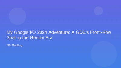 My Google I/O 2024 Adventure: A GDE's Front-Row Seat to the Gemini Era featured image