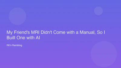 My Friend's MRI Didn't Come with a Manual, So I Built One with AI featured image