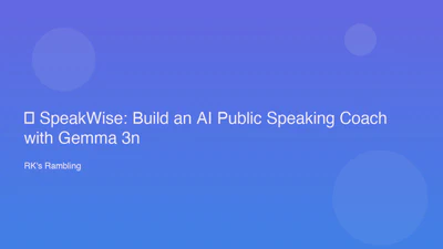 🎤 SpeakWise: Build an AI Public Speaking Coach with Gemma 3n featured image