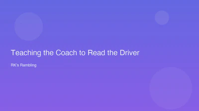Teaching the Coach to Read the Driver featured image