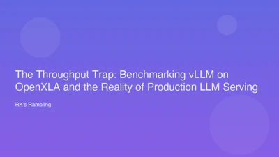 The Throughput Trap: Benchmarking vLLM on OpenXLA and the Reality of Production LLM Serving featured image