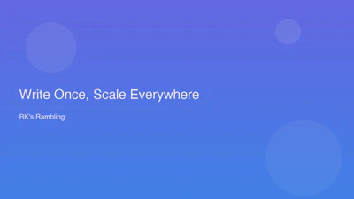 Write Once, Scale Everywhere featured image