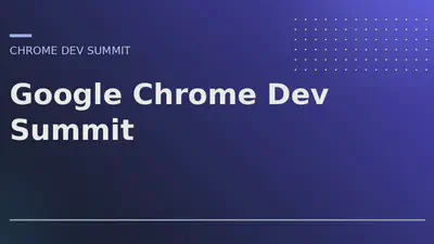 Google Chrome Dev Summit featured image