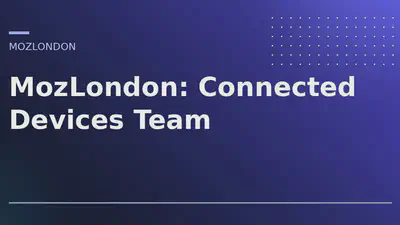 MozLondon: Connected Devices Team featured image