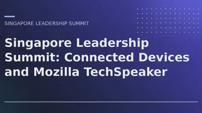 Singapore Leadership Summit: Connected Devices and Mozilla TechSpeaker featured image