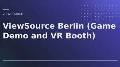 ViewSource Berlin (Game Demo and VR Booth) featured image