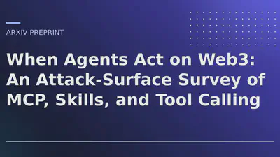 When Agents Act on Web3: An Attack-Surface Survey of MCP, Skills, and Tool Calling featured image