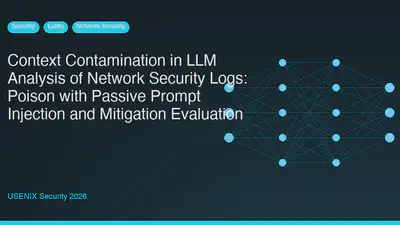 Context Contamination in LLM Analysis of Network Security Logs: Poison with Passive Prompt Injection and Mitigation Evaluation featured image