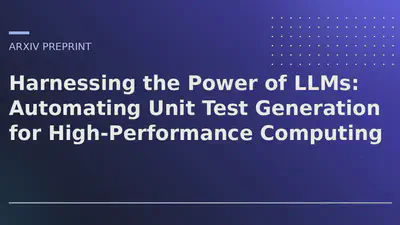 Harnessing the Power of LLMs: Automating Unit Test Generation for High-Performance Computing featured image