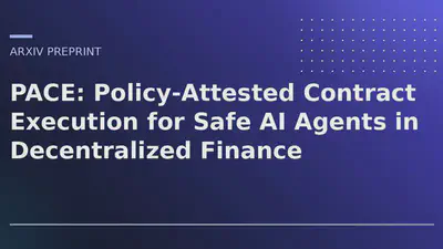 PACE: Policy-Attested Contract Execution for Safe AI Agents in Decentralized Finance featured image