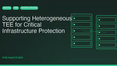 Supporting Heterogeneous TEE for Critical Infrastructure Protection featured image